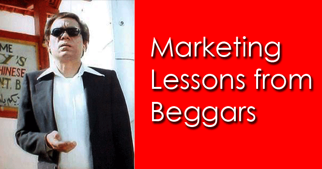 Marketing Lessons from Beggars